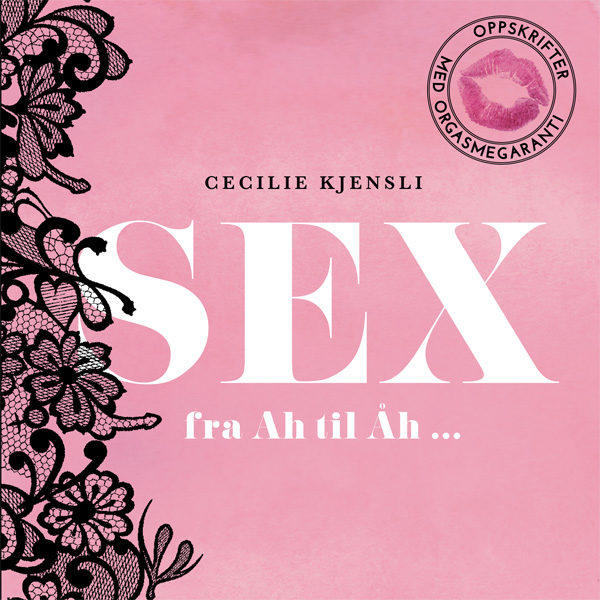 Ny bok! Sex fra Ah til Åh&nbsp;….